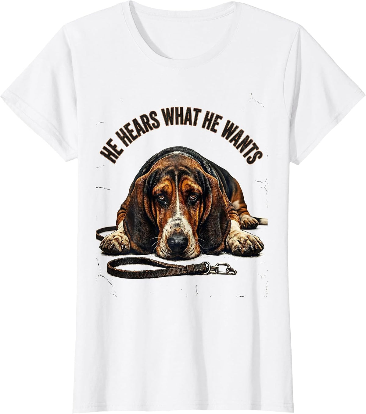 He Hears What He Wants Distressed Basset Hound Dog Owner T-Shirt - White