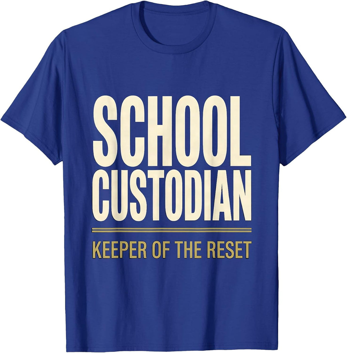 School Custodian, Keeper of the Reset Funny Janitor T-Shirt - Royal Blue