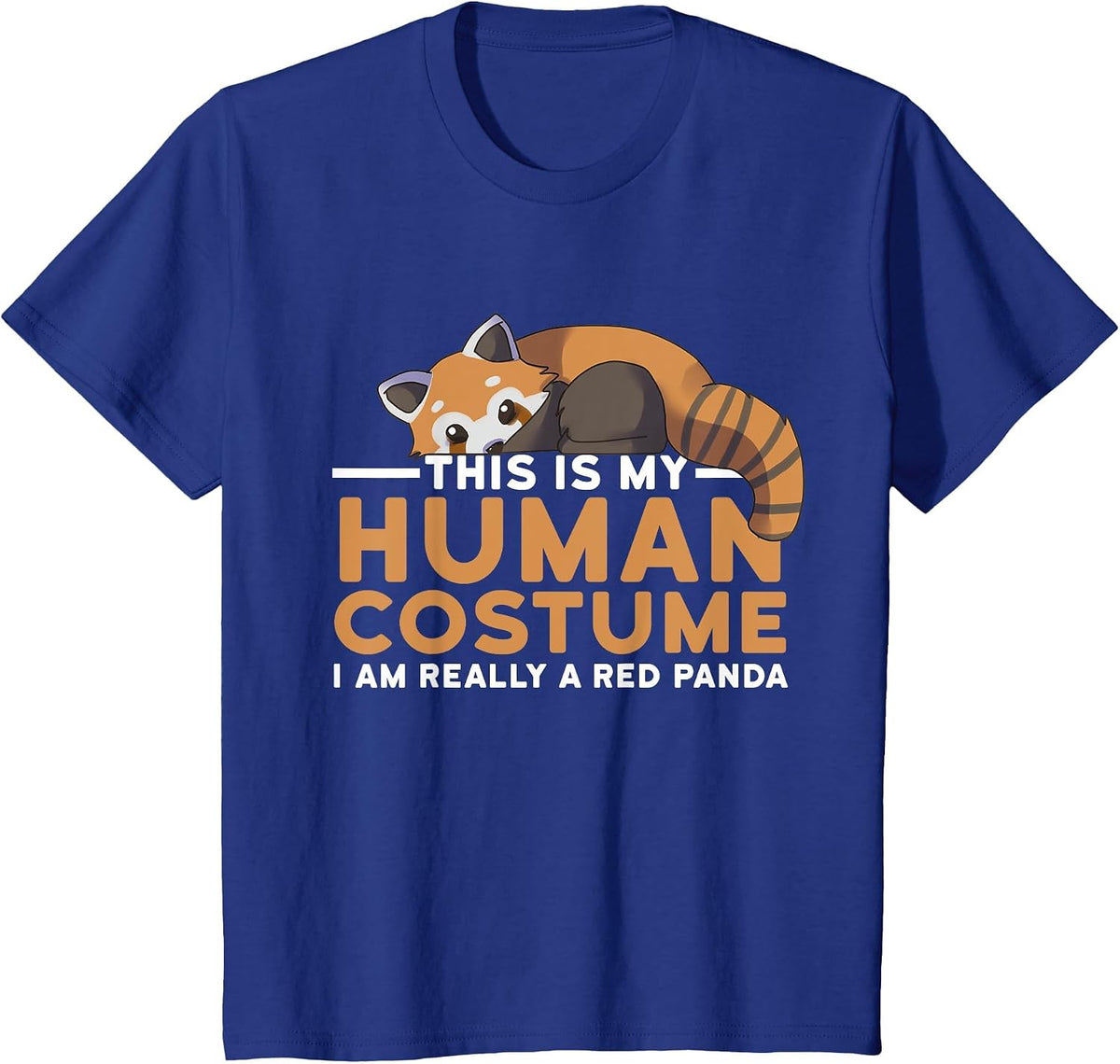 This is My Human Costume I'm Really A Red Panda Halloween T-Shirt - Royal Blue