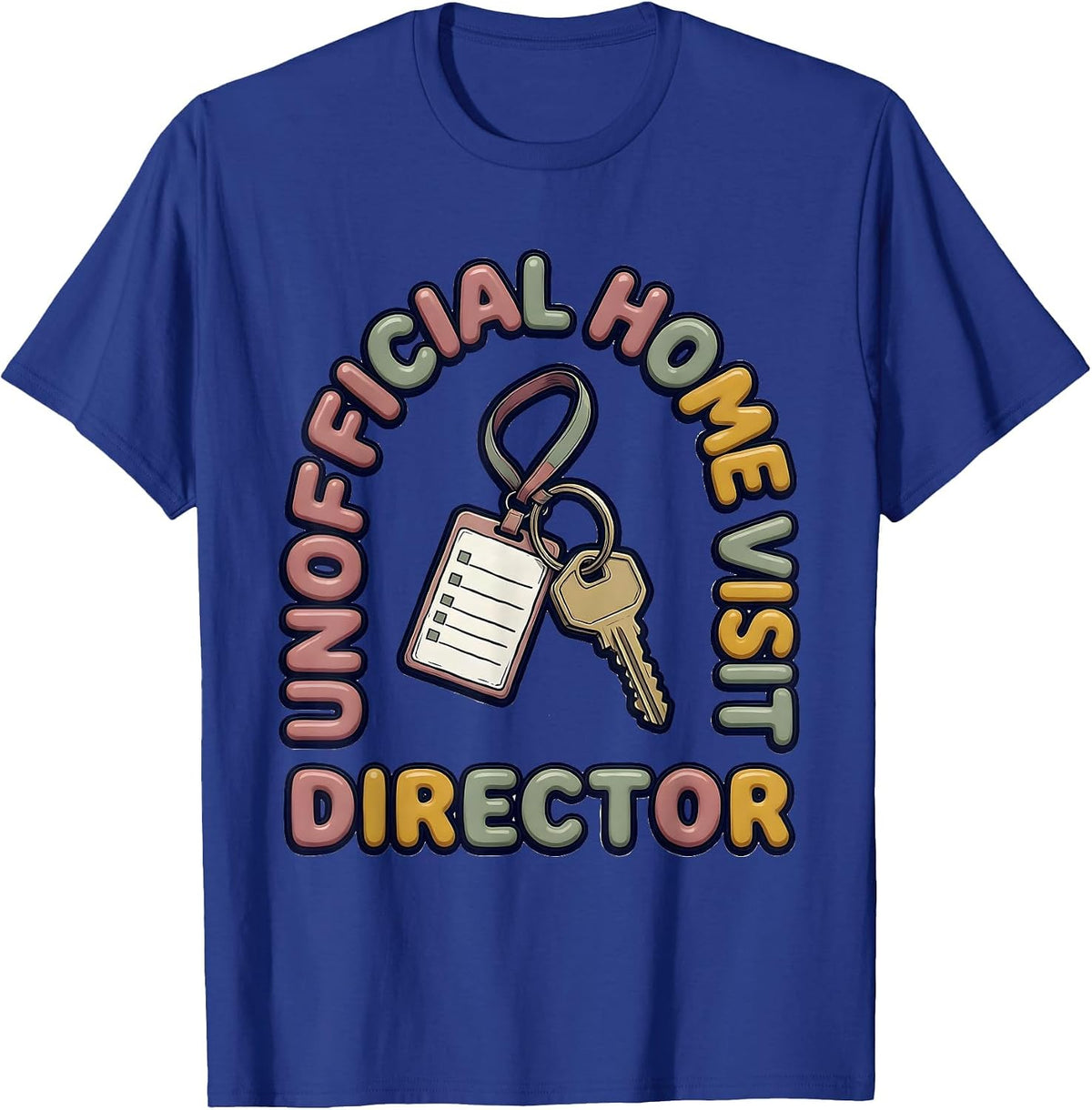 Unofficial Home Visit Director Funny Social Worker LCSW Gift T-Shirt - Royal Blue