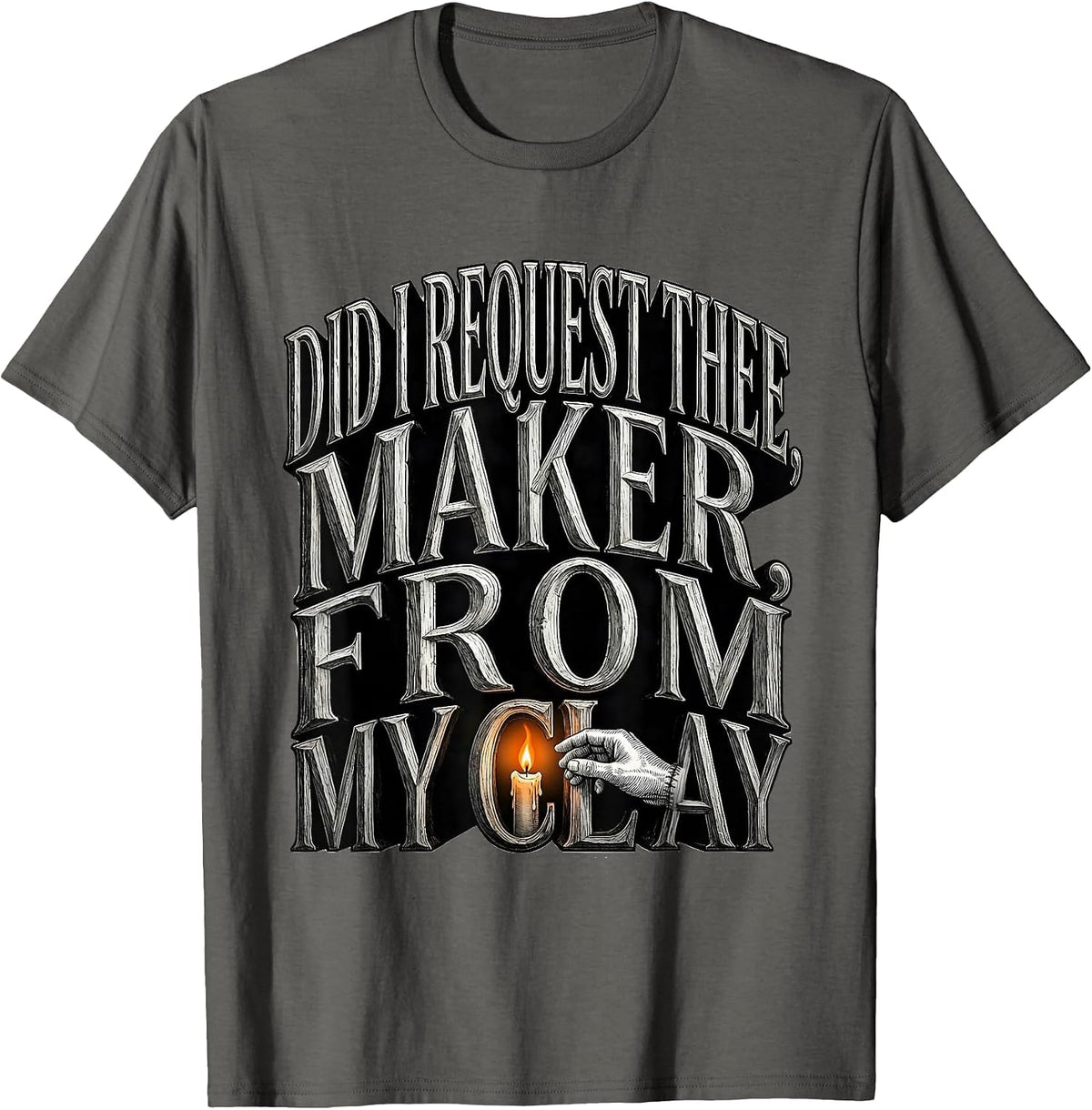 Did I Request Thee, Maker, From My Clay Gothic T-Shirt - Asphalt Grey