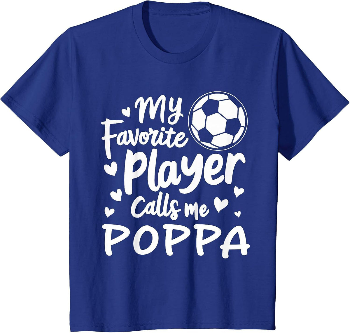 My Favorite Player Calls Me Poppa Soccer Ball T-Shirt - Royal Blue