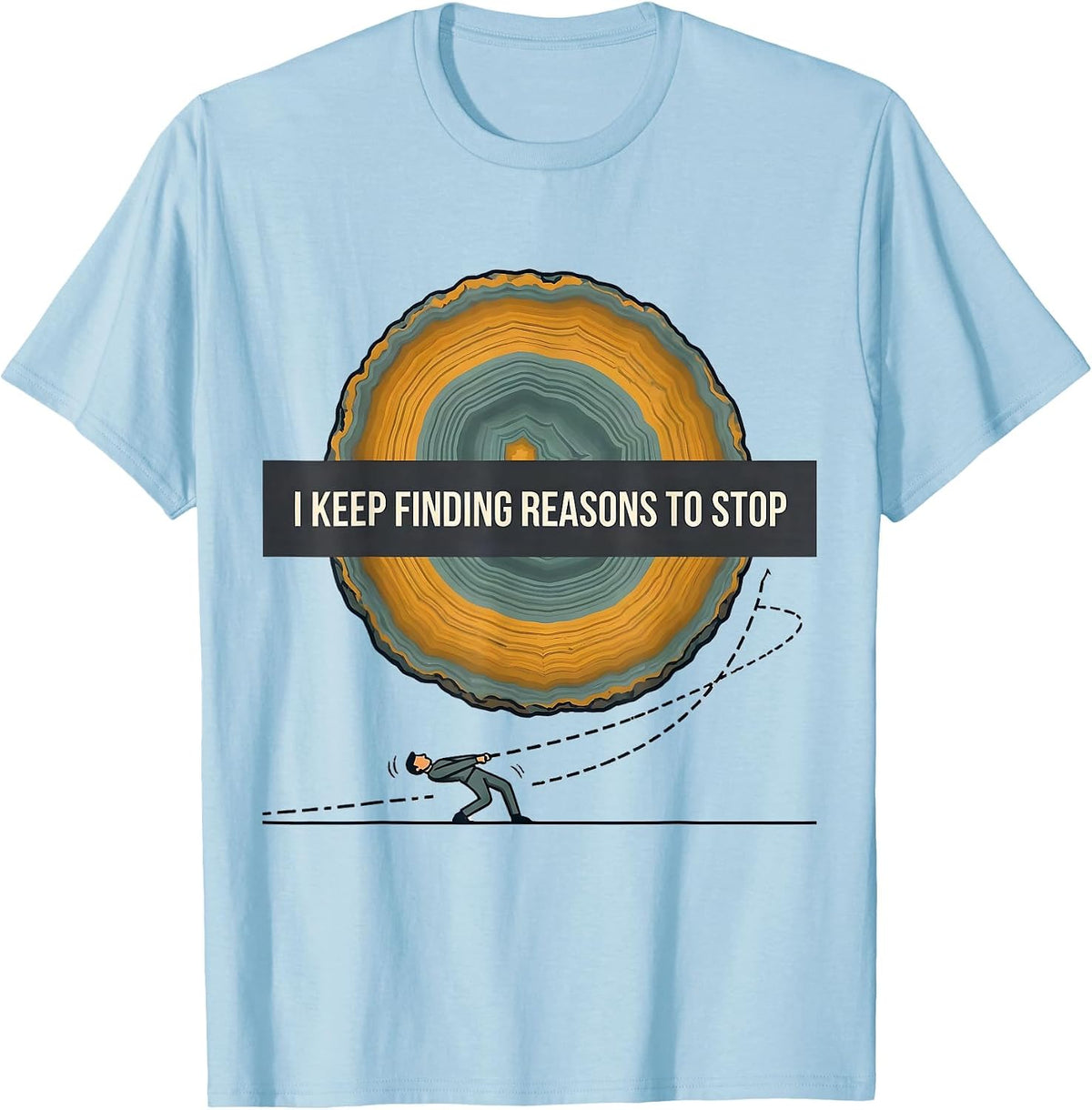 Men's I Keep Finding Reasons To Stop Funny Rock Collector Geode T-Shirt - Baby Blue