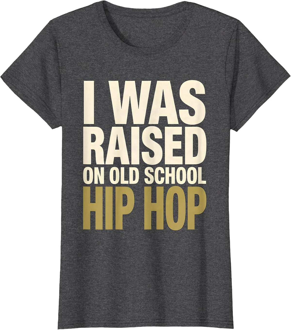 Women's I Was Raised On Old School Hip Hop Retro Streetwear T-Shirt - Dark Heather Grey