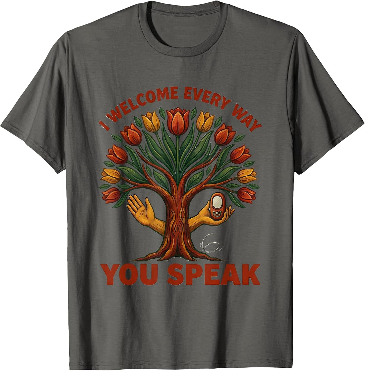 I Welcome Every Way You Speak Folk Art Speech Language T-Shirt - Asphalt Grey