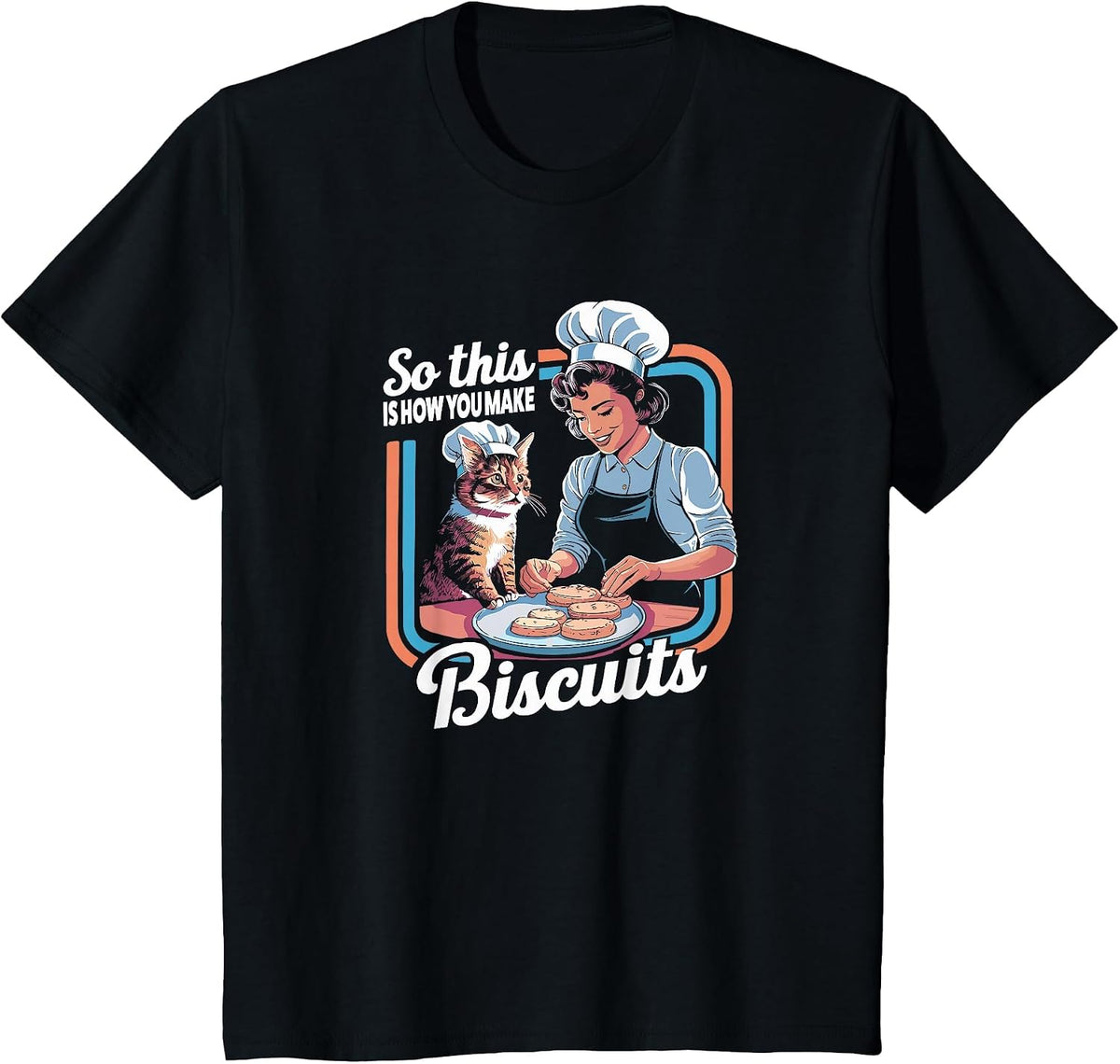 Cat Mom So This is How You Make Biscuits Cat Making Biscuits T-Shirt - Black