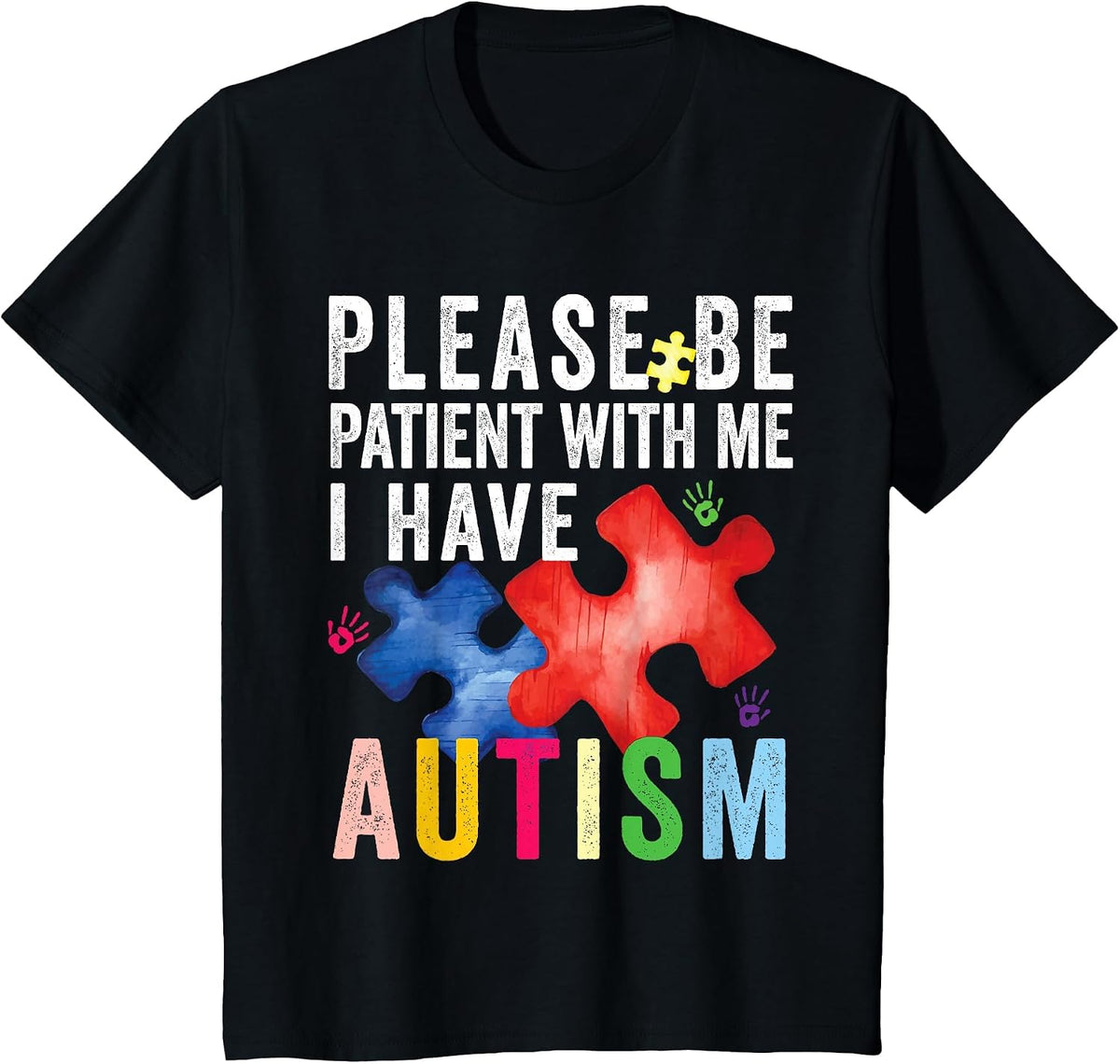 Please Be Patient with Me I Have Autism - Autism Awareness T-Shirt - Black