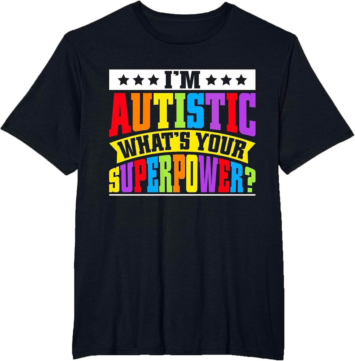 Im Autistic Whats Your Superpower Autism T-Shirt - Black