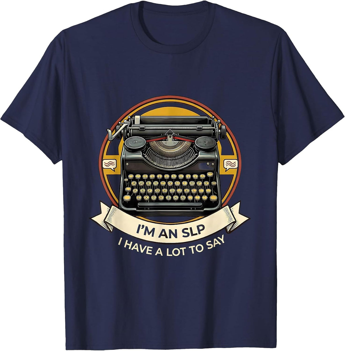 Men's I'm an SLP, I Have a Lot to Say Retro Professional Speech T-Shirt - Navy Blue