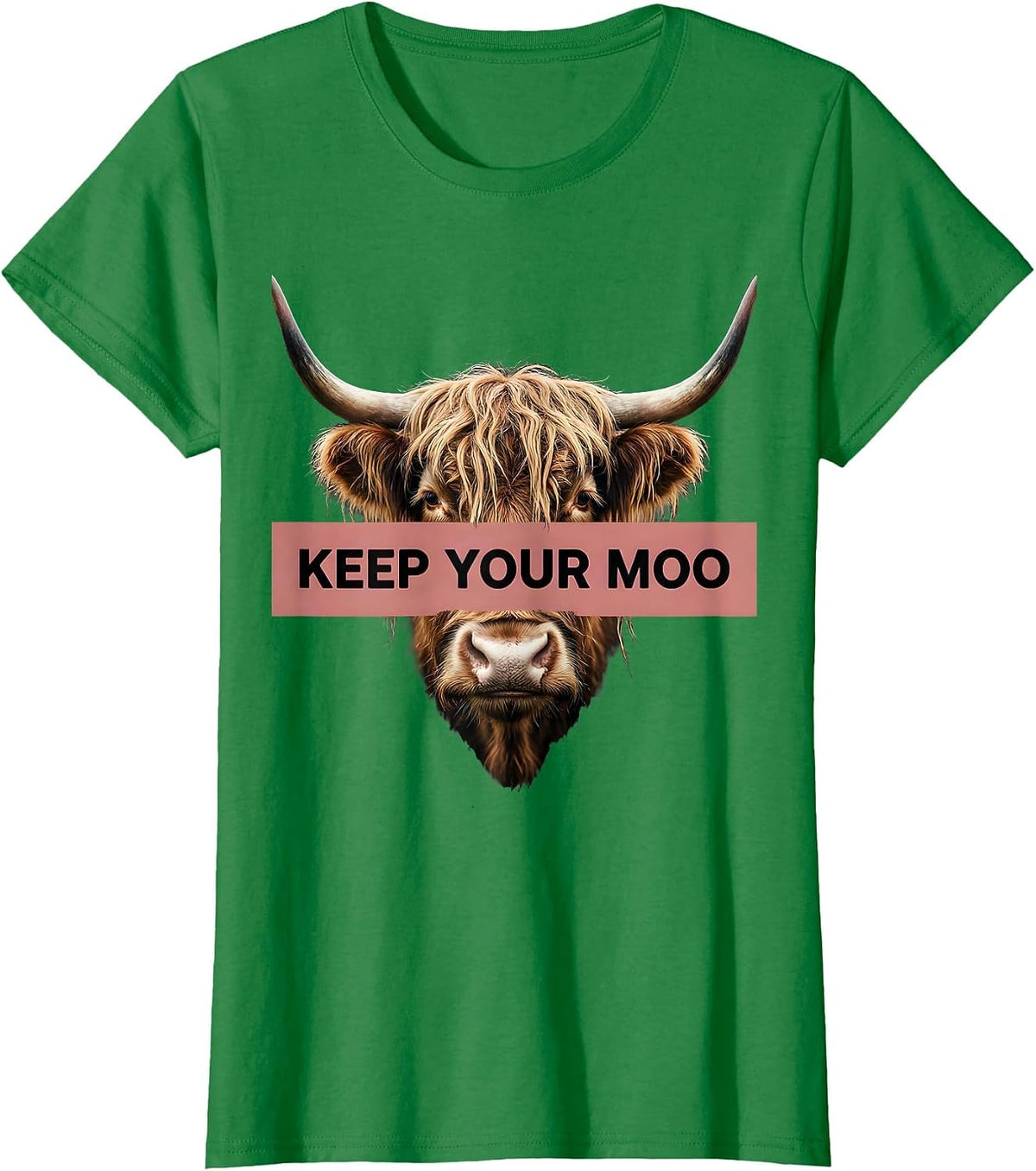 Women's Keep Your Moo Funny Highland Cow Farm Humor Novelty T-Shirt - Kelly Green