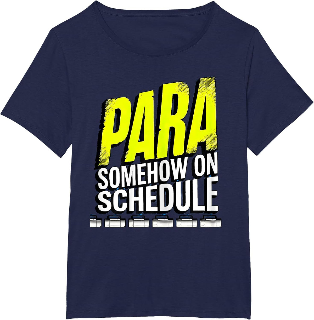 Women's Para, Somehow On Schedule Funny Paraprofessional T-Shirt - Navy Blue