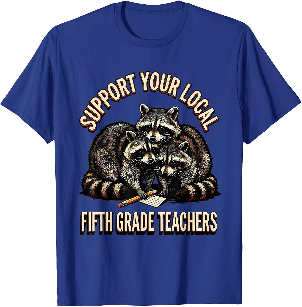 Men's Support Your Local Fifth Grade Teachers Funny Teacher T-Shirt - Royal Blue