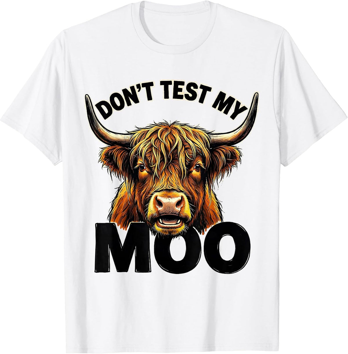 Men's Don't Test My Moo Funny Highland Cow Farm Humor T-Shirt - White