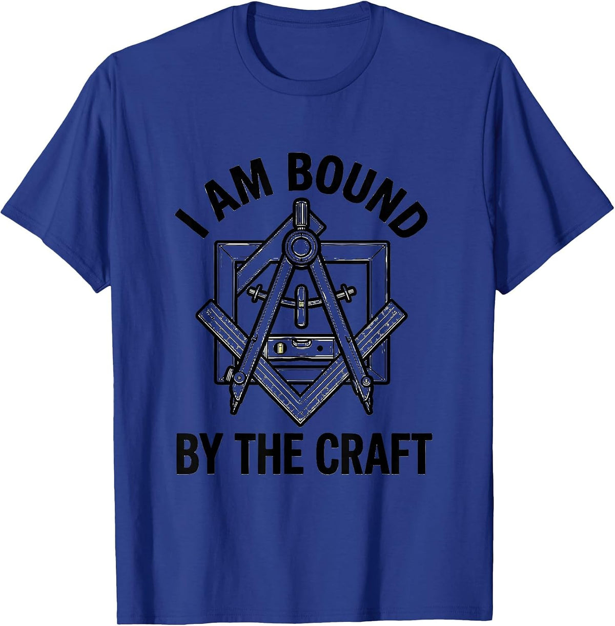 Men's I Am Bound By The Craft Freemason Masonic Brotherhood Pride T-Shirt - Royal Blue