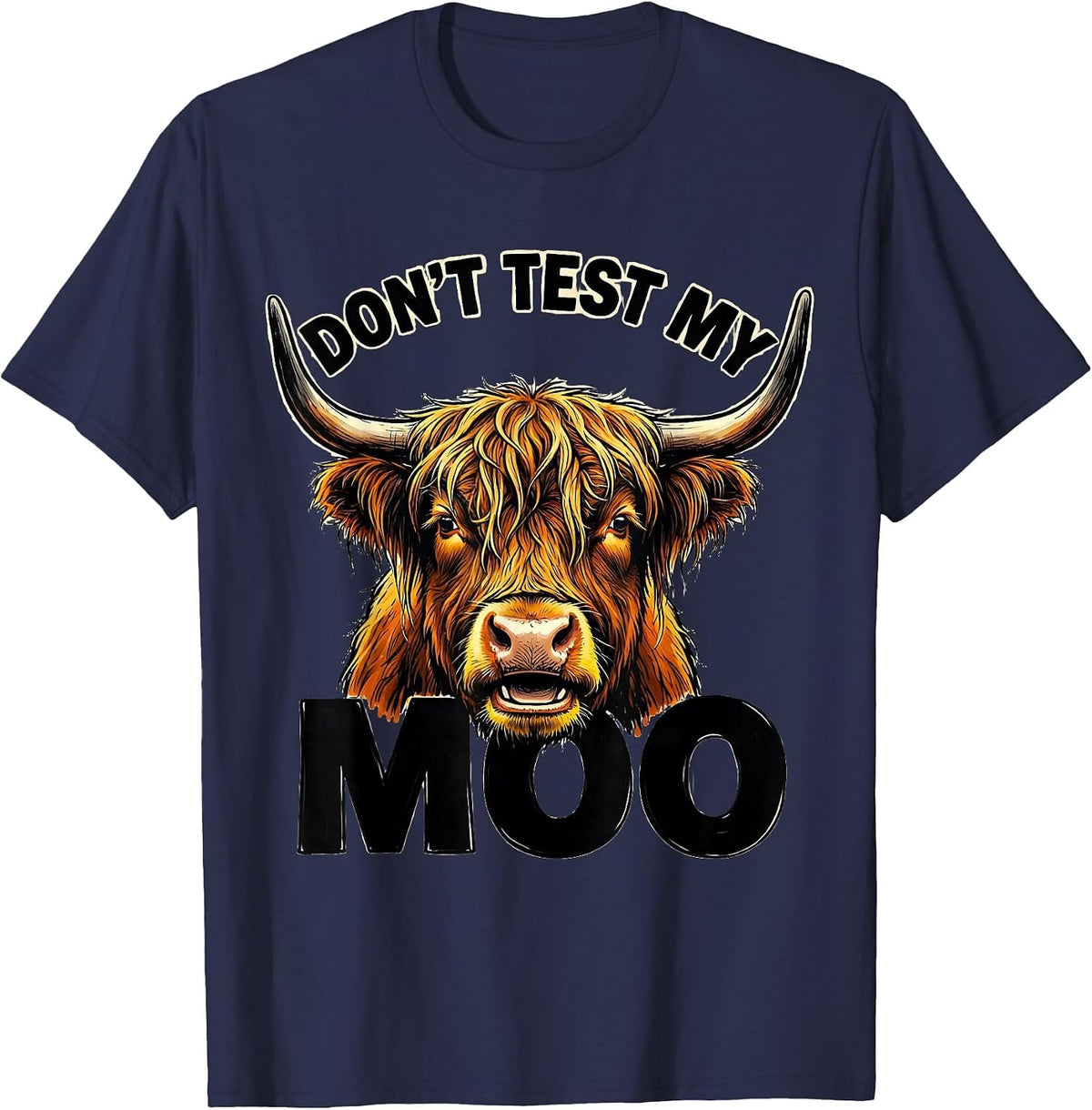 Men's Don't Test My Moo Funny Highland Cow Farm Humor T-Shirt - Navy Blue