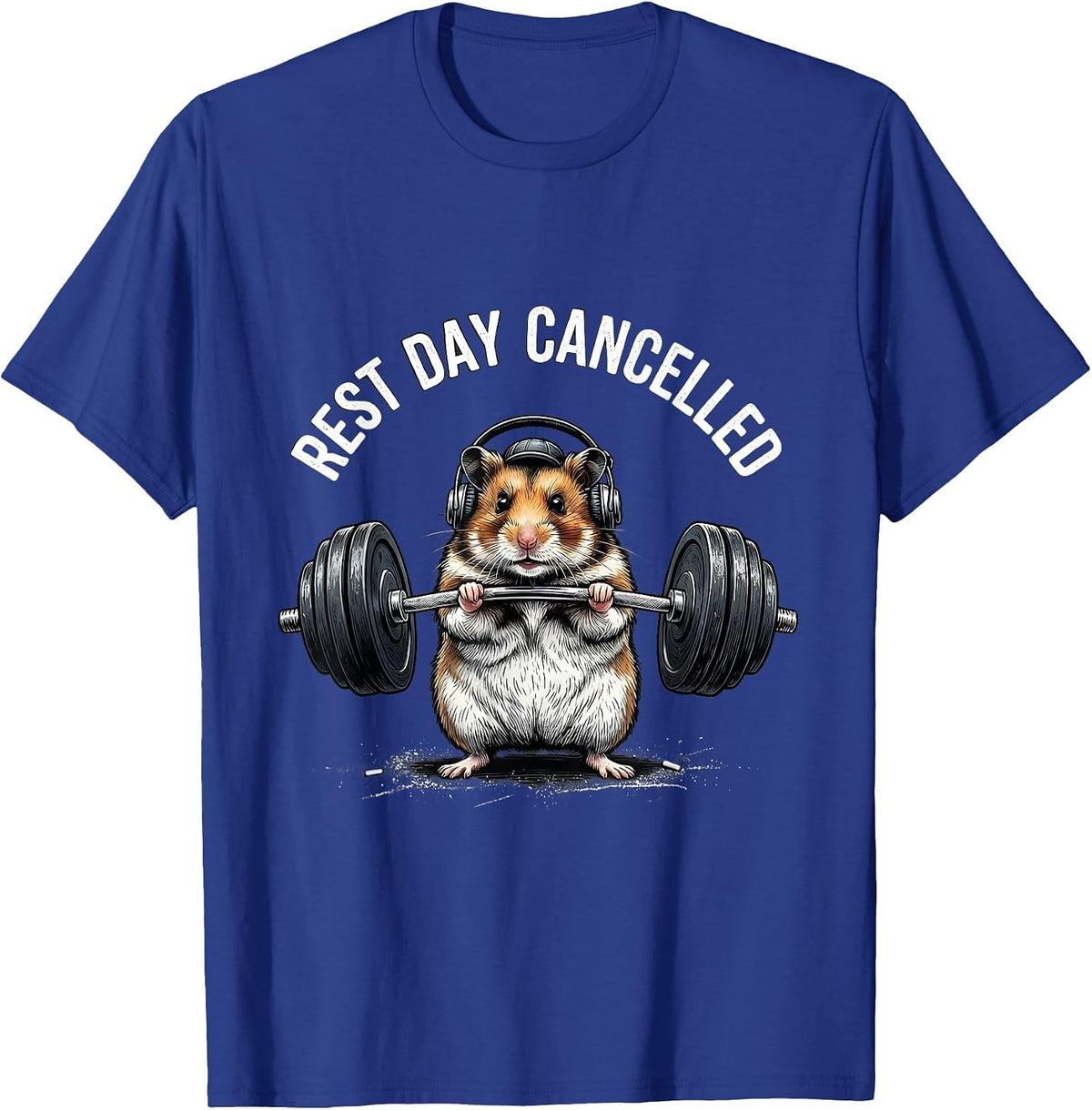 Rest Day Cancelled Funny Hamster Weightlifting Gym Meme T-Shirt - Royal Blue