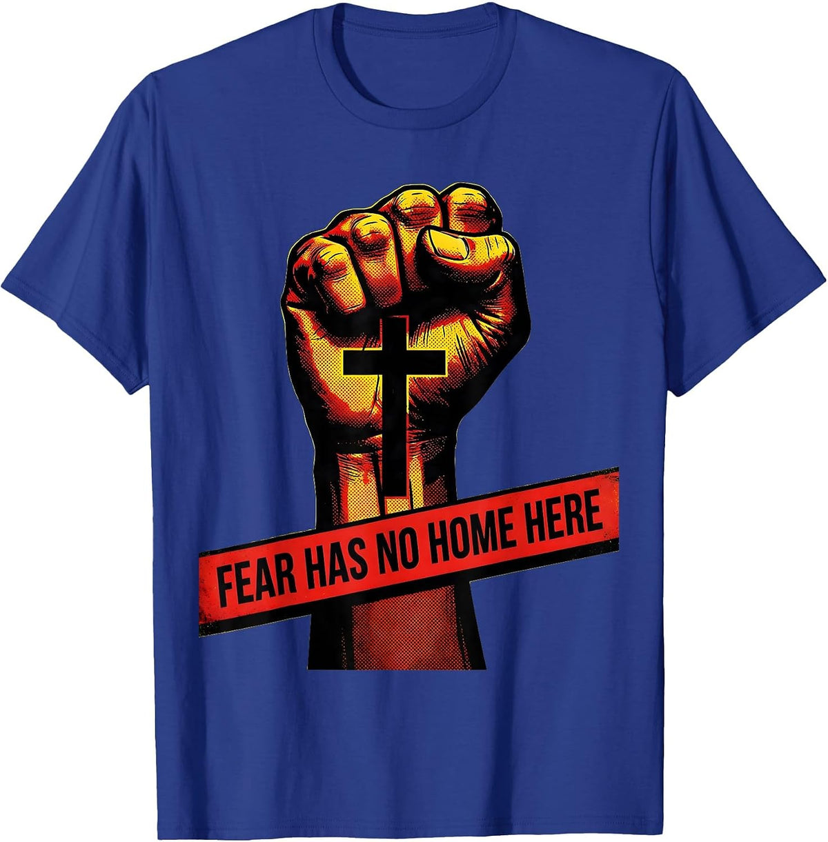Fear Has No Home Here Faith Over Fear Design T-Shirt - Royal Blue