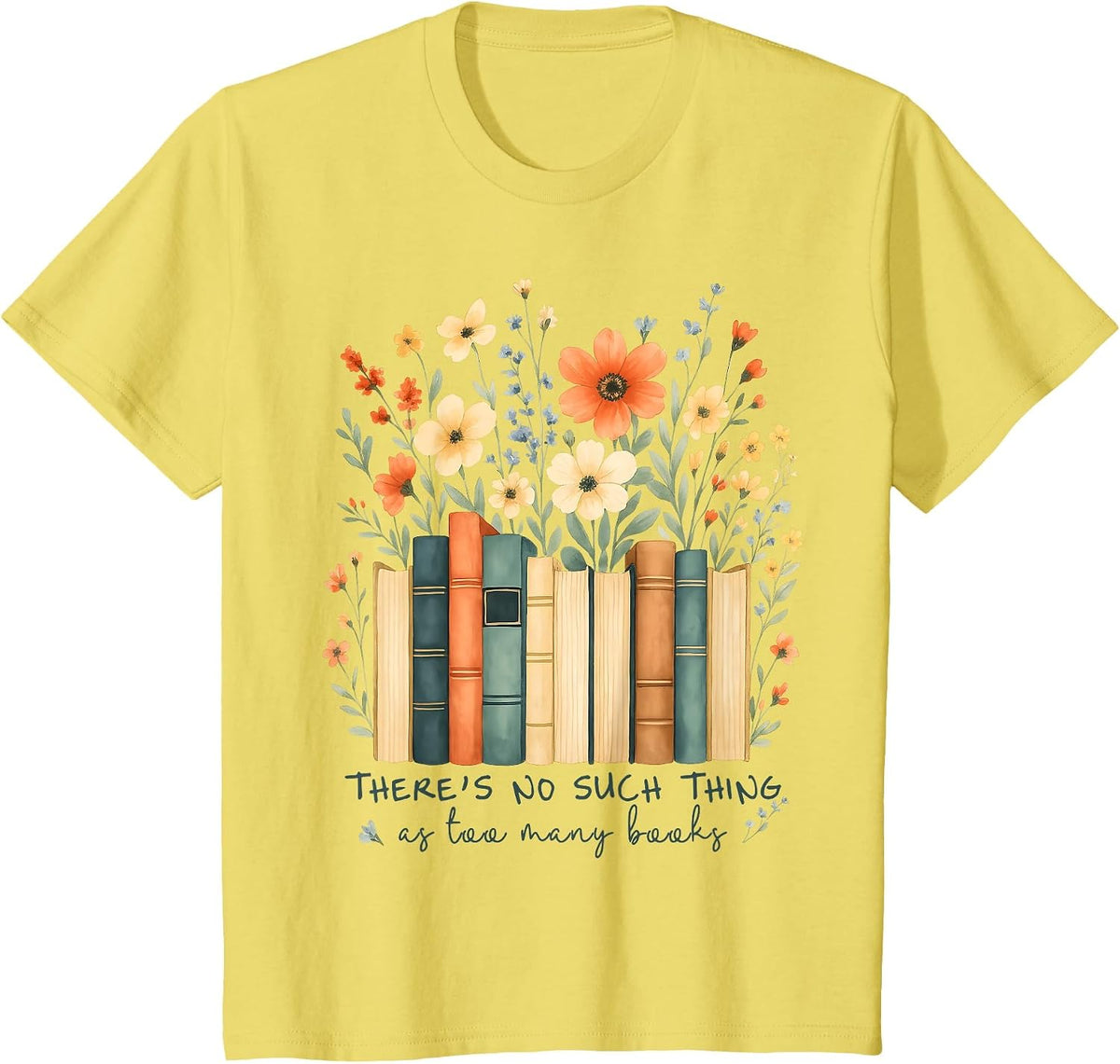 There's No Such Things As Too Many Books Wildflower Bookish T-Shirt - Lemon Yellow