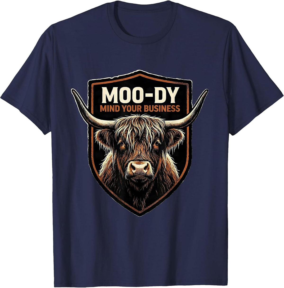 Moo-Dy, Mind Your Business Funny Highland Cow Farm Animal T-Shirt - Navy Blue