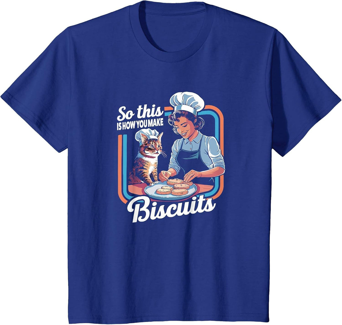 Cat Mom So This is How You Make Biscuits Cat Making Biscuits T-Shirt - Royal Blue