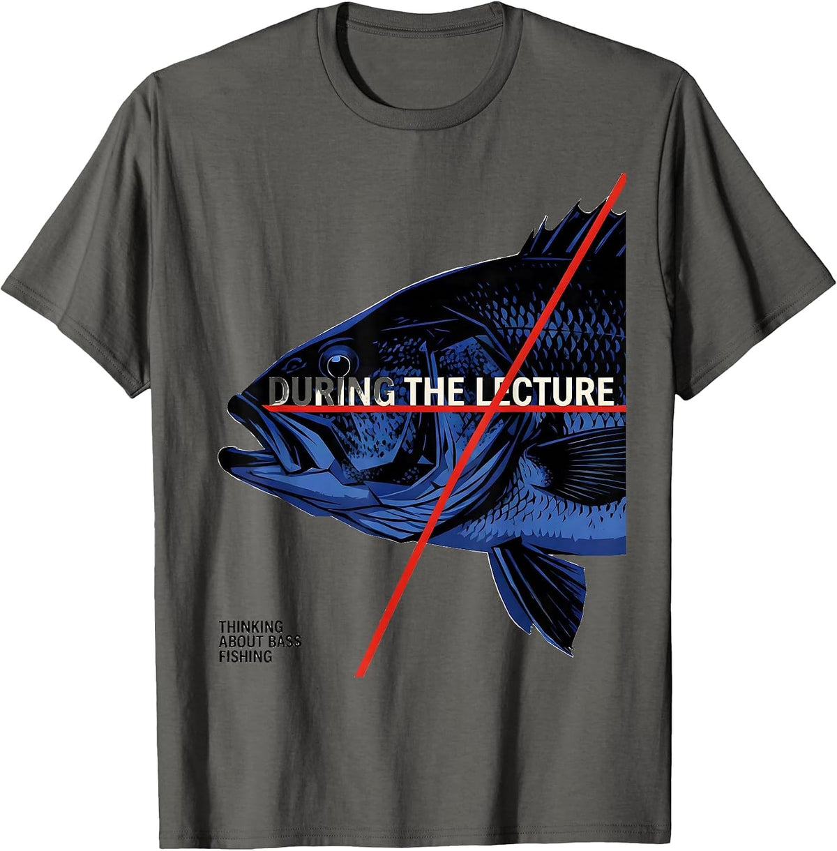 During The Lecture Thinking About Bass Fishing Funny T-Shirt - Asphalt Grey
