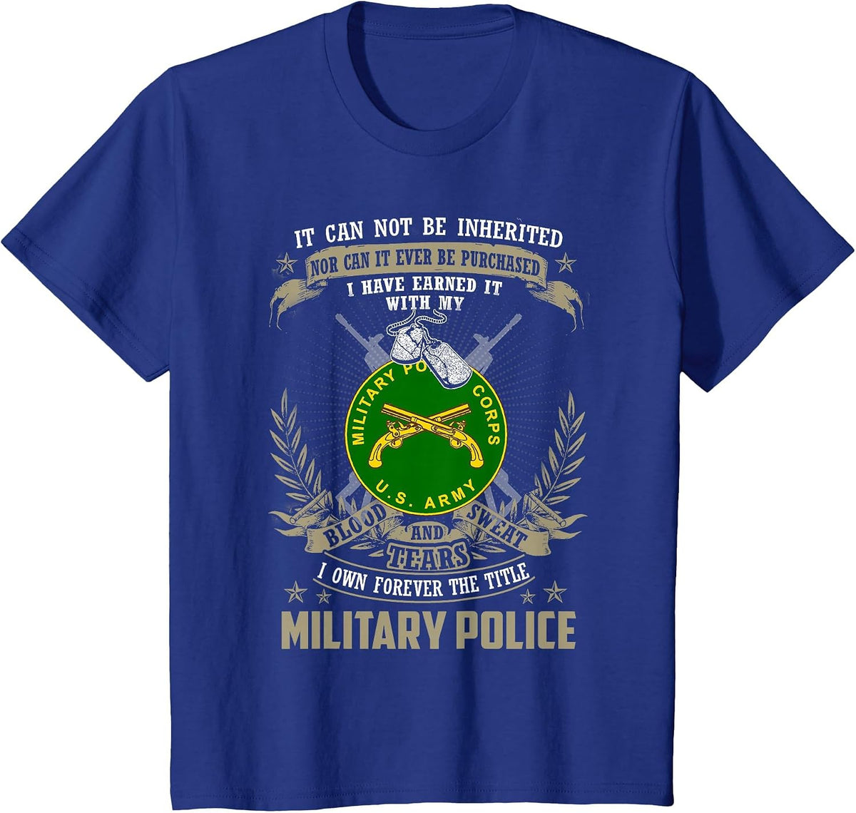 Military Police T-Shirt, It Can Not Be Inherited Or Purchase T-Shirt - Royal Blue