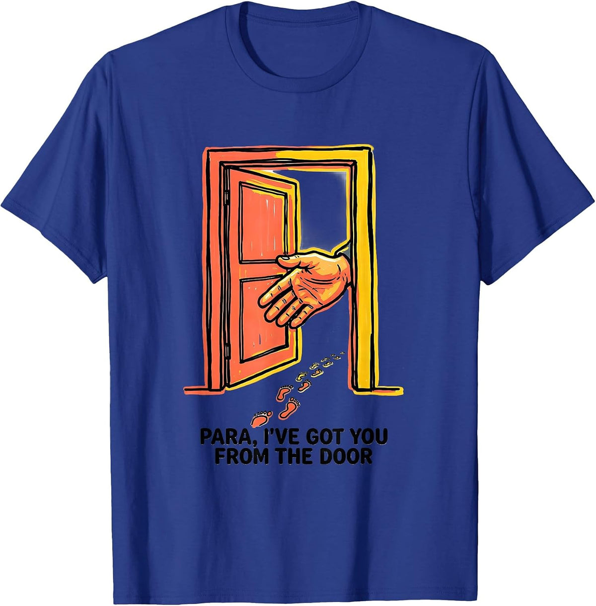 Men's PARA, I've Got You From The Door Funny Paraprofessional Back T-Shirt - Royal Blue