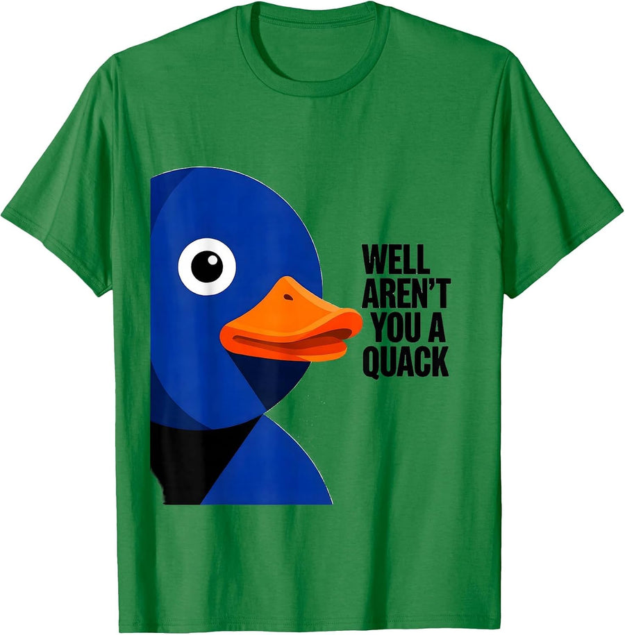 Men's Well Aren't You A Quack Funny Duck Humor Novelty Gift T-Shirt - Kelly Green