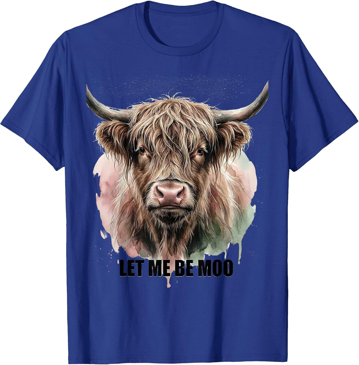 Let Me Be Moo Funny Highland Cow Farm Humor Watercolor T-Shirt - Royal Blue