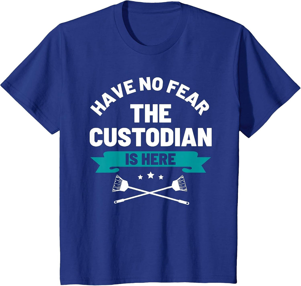 Funny Janitor Have No Fear The School Custodian is Here T-Shirt - Royal Blue