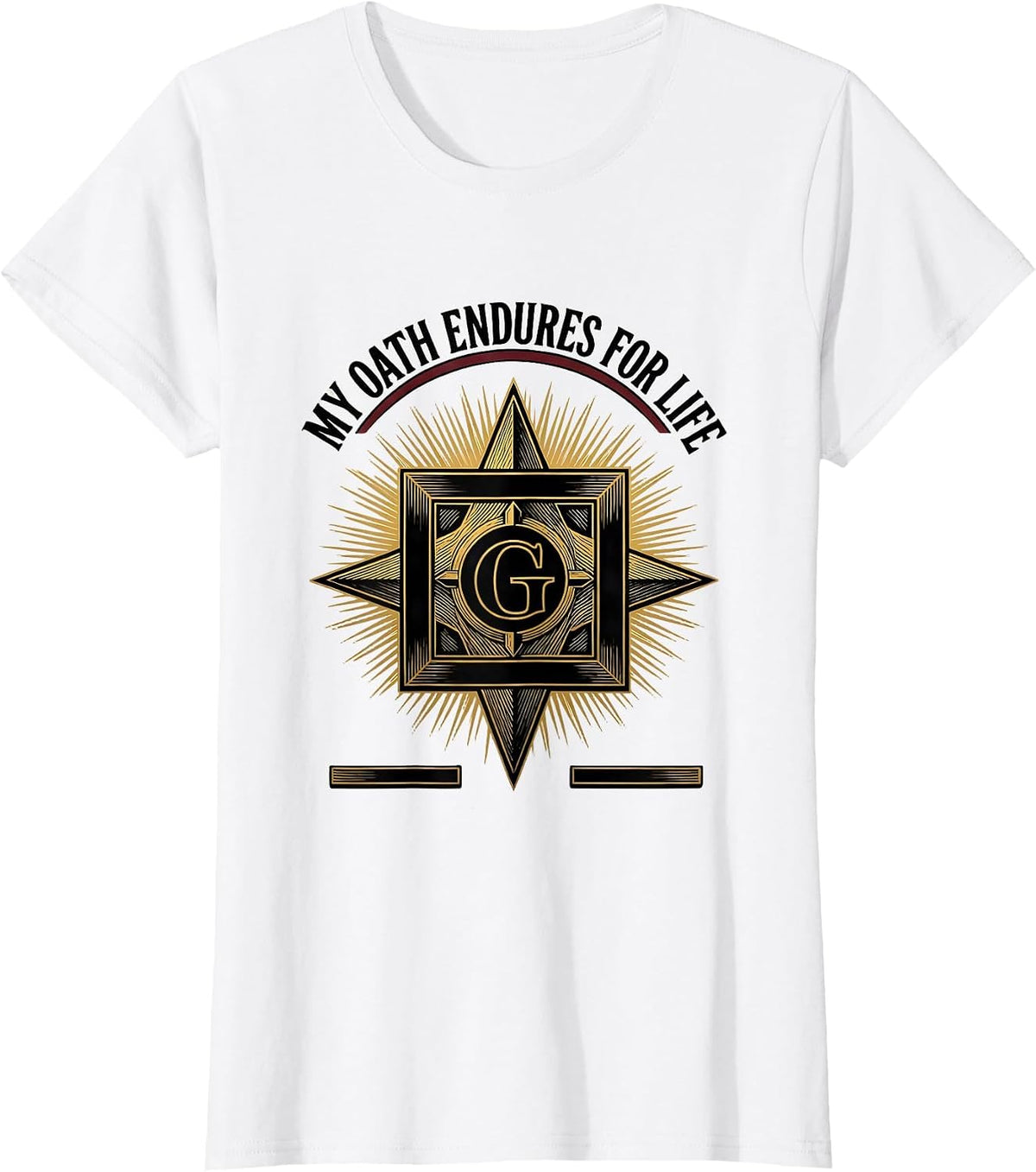 Women's My Oath Endures For Life Masonic Freemason Fraternal Pride T-Shirt - White