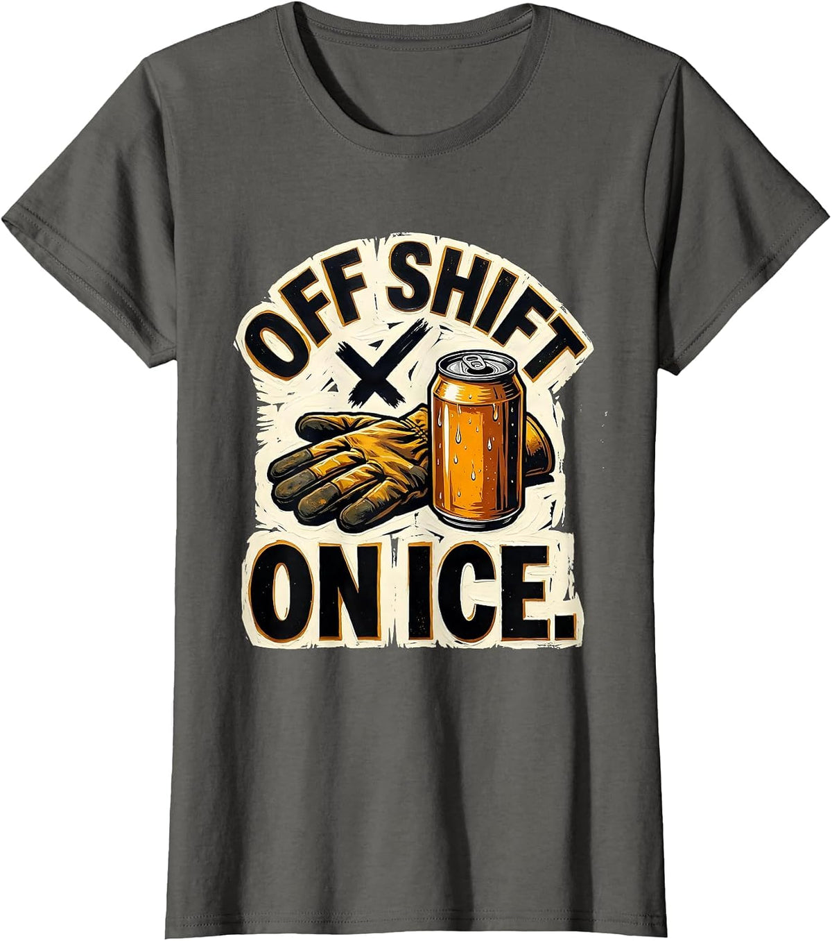 Women's Off Shift On Ice Funny Labor Day Cookout Beer Humor T-Shirt - Asphalt Grey