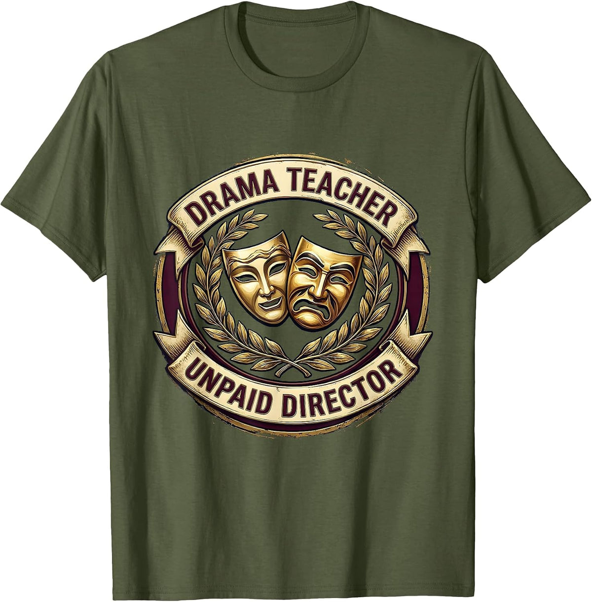 Drama Teacher Unpaid Director Theatre Crest Design T-Shirt - Olive Green