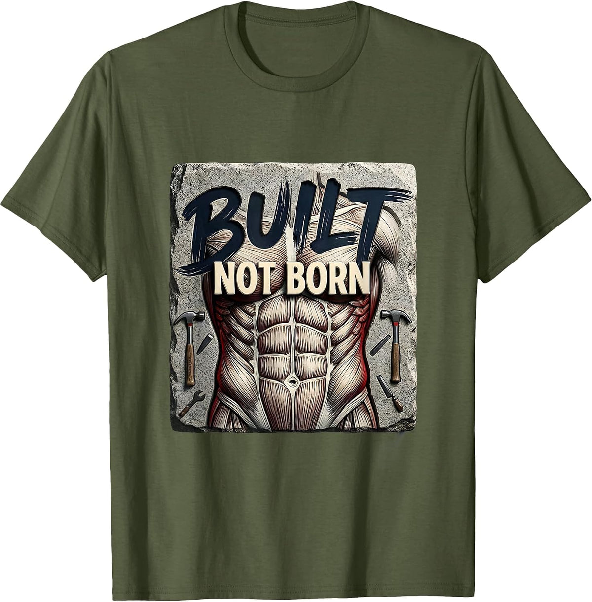 Built Not Born Abs Fitness Motivational Design T-Shirt - Olive Green