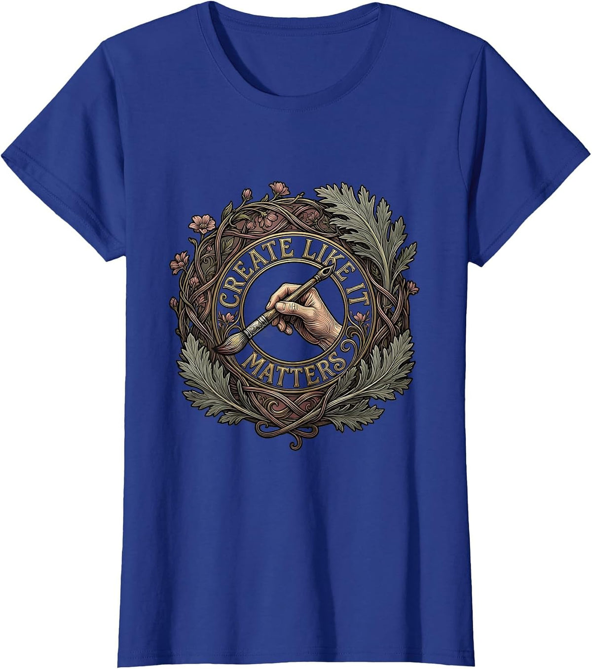 Women's Create Like It Matters Renaissance Art Design T-Shirt - Royal Blue