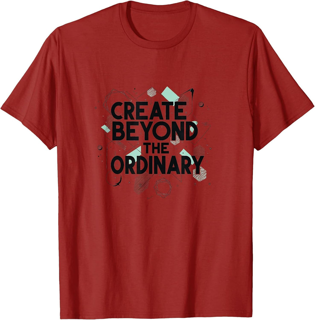 Create Beyond The Ordinary Inspirational Design T-Shirt - Cranberry Red