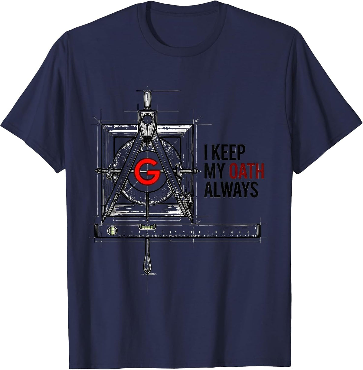 Men's I Keep My Oath Always Masonic Square And Compass Freemason T-Shirt - Navy Blue