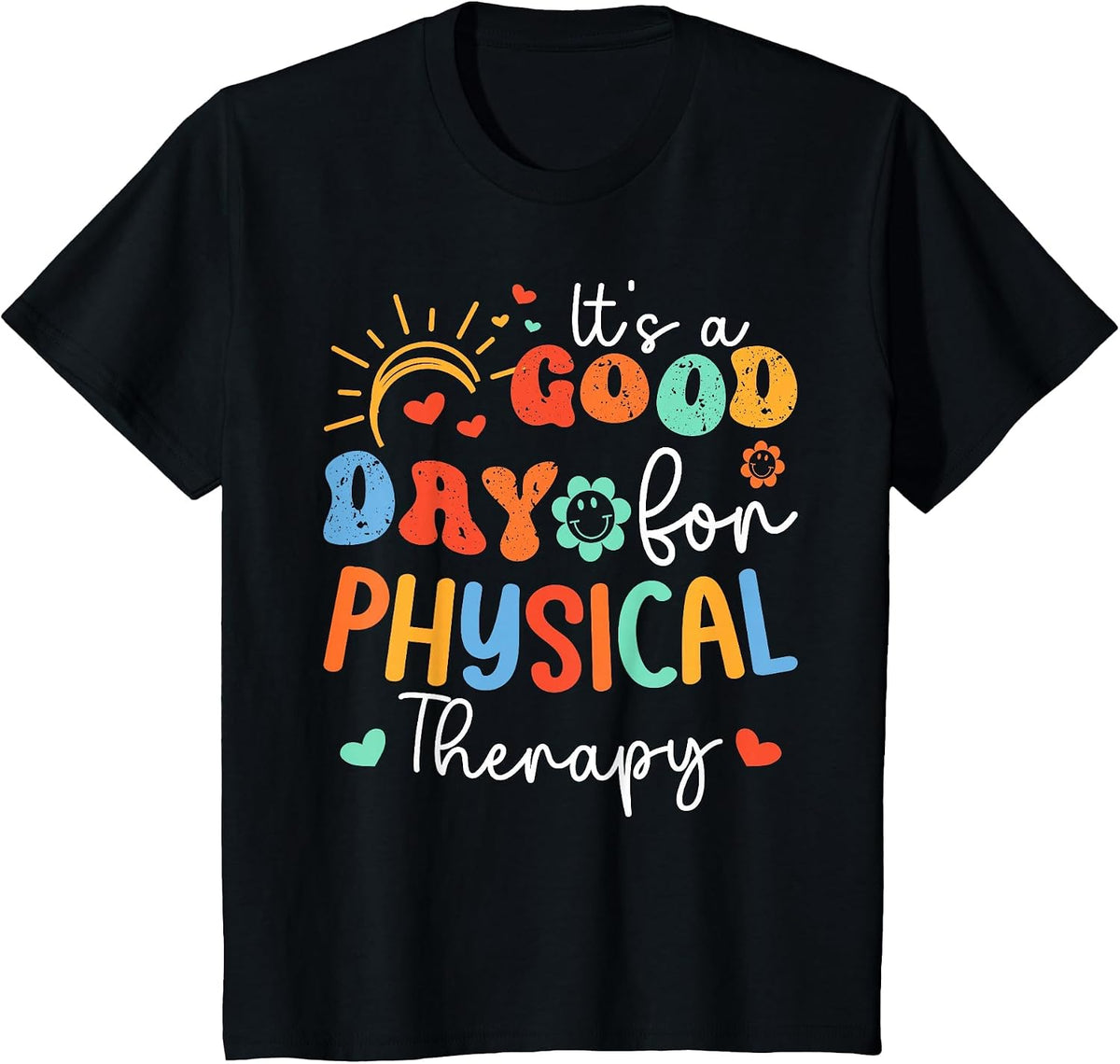It's A Good Day for Physical Therapy Fun Physical Therapist T-Shirt - Black