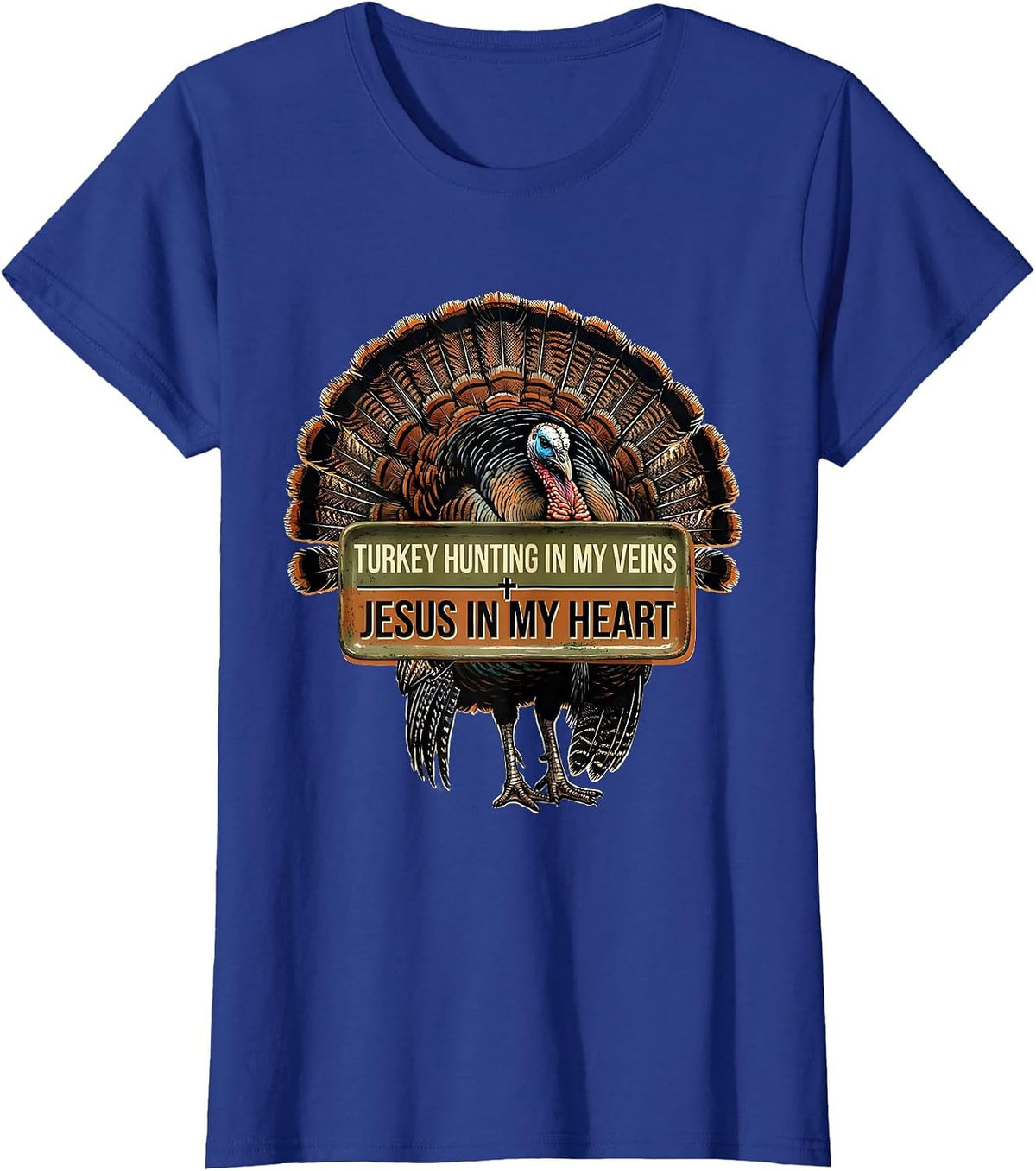 Women's Turkey Hunting In My Veins, Jesus In My Heart Christian T-Shirt - Royal Blue
