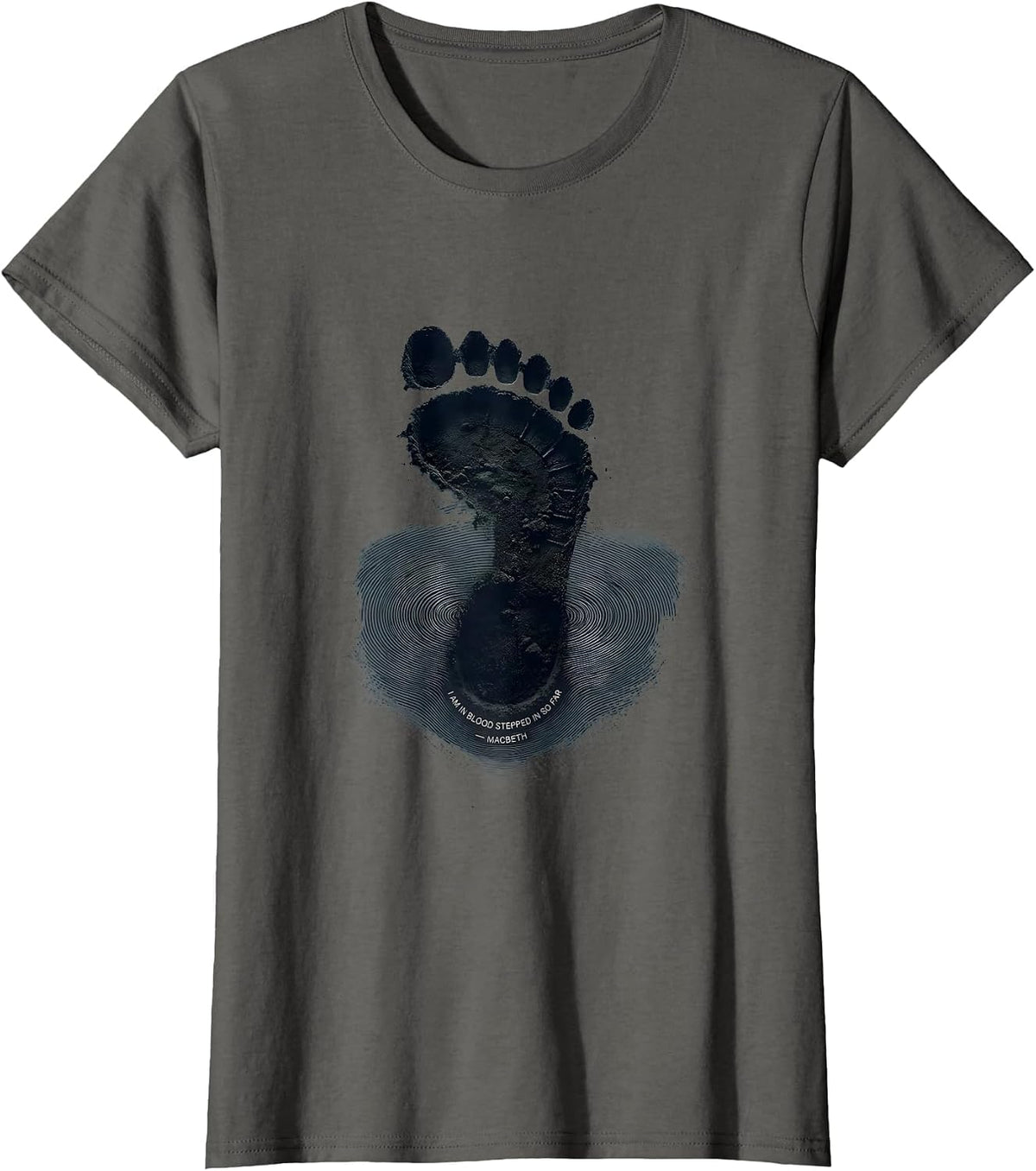 Women's I Am In Blood Stepped In So Far Macbeth Literary Humor T-Shirt - Asphalt Grey
