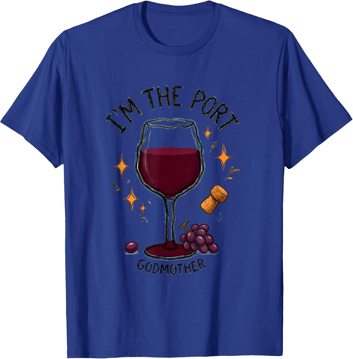 Men's I'm The Port Godmother Funny Port Wine Lover Birthday Gift T-Shirt - Royal Blue