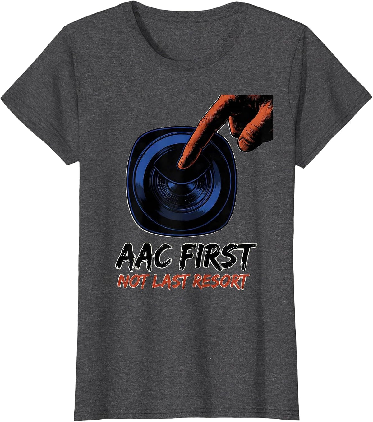 Women's AAC First, Not Last Resort Cheerful Speech Therapist AAC T-Shirt - Dark Heather Grey