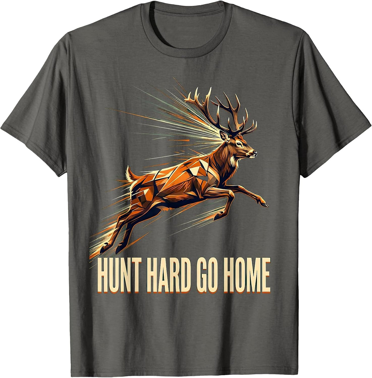 Hunt Hard Go Home Hunting Outdoors Design T-Shirt - Asphalt Grey