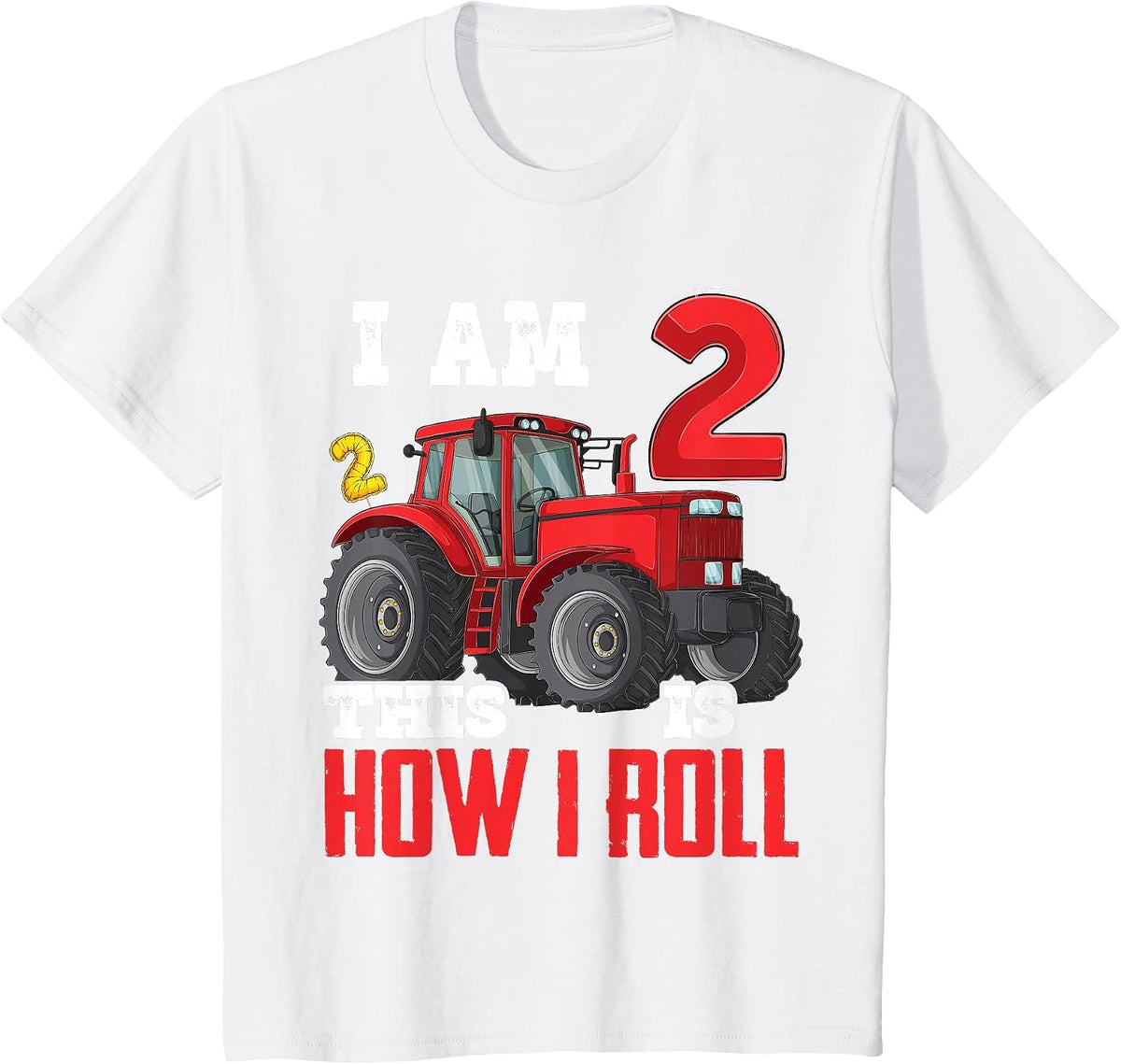I Am Two 2 This is How I Roll 2nd Birthday Two Years Tractor T-Shirt - White