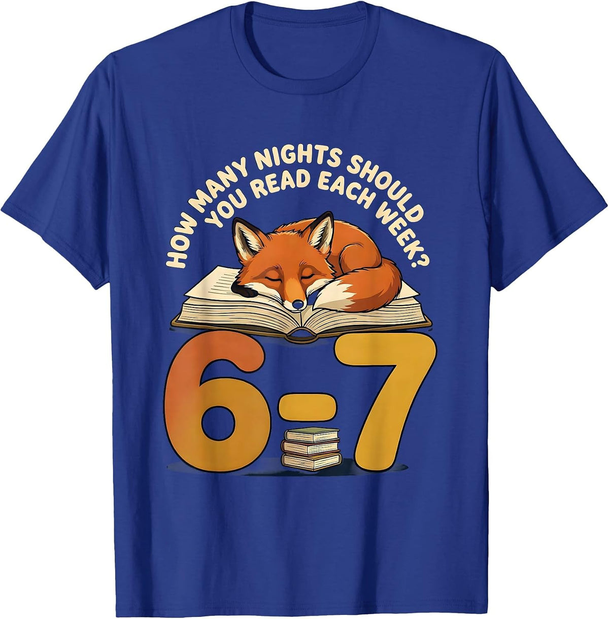 How Many Nights Should You Read Each Week? 6-7 Teacher T-Shirt - Royal Blue