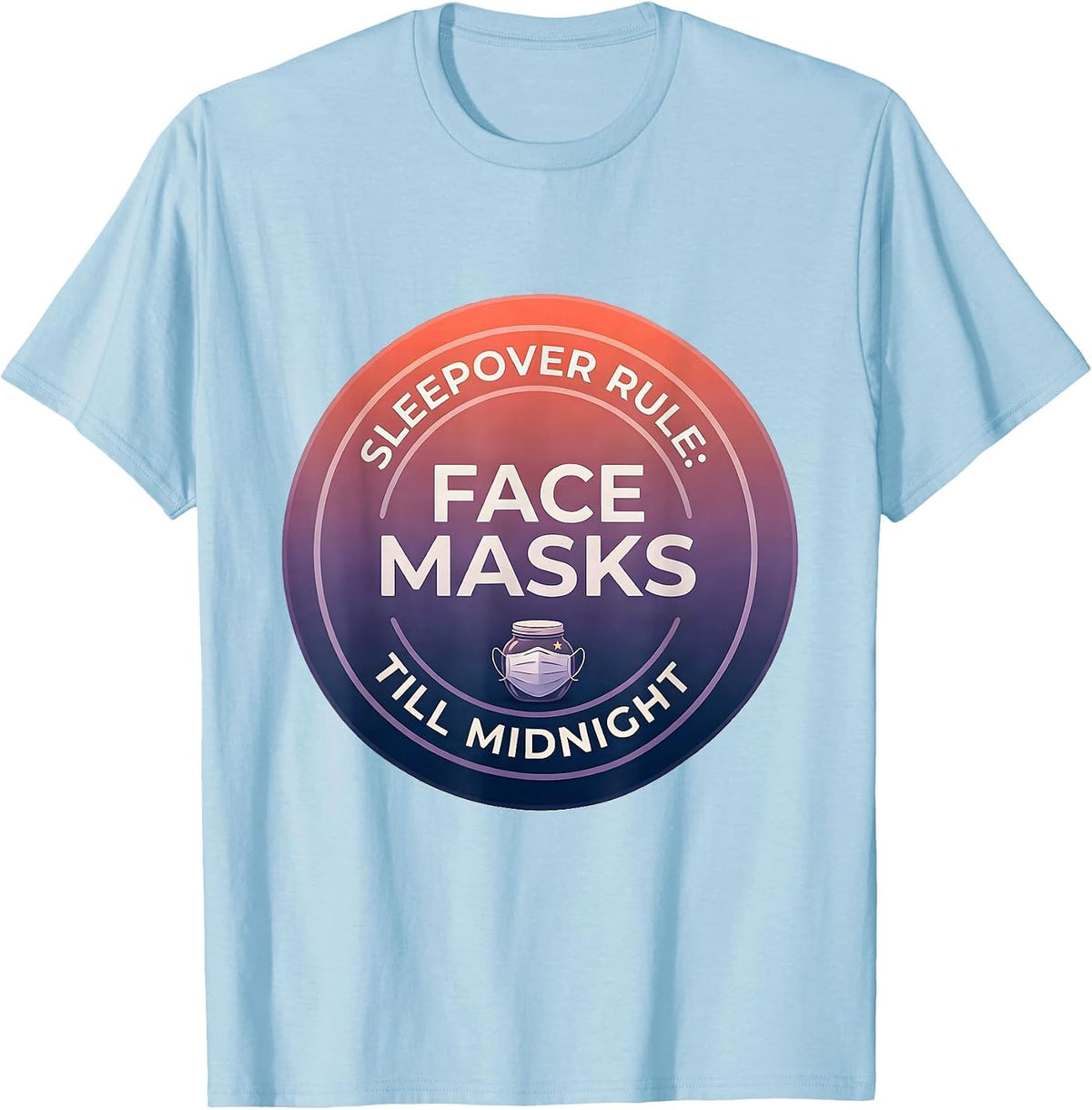 Sleepover Rule: Face Masks Till Midnight Girls Night T-Shirt - Baby Blue