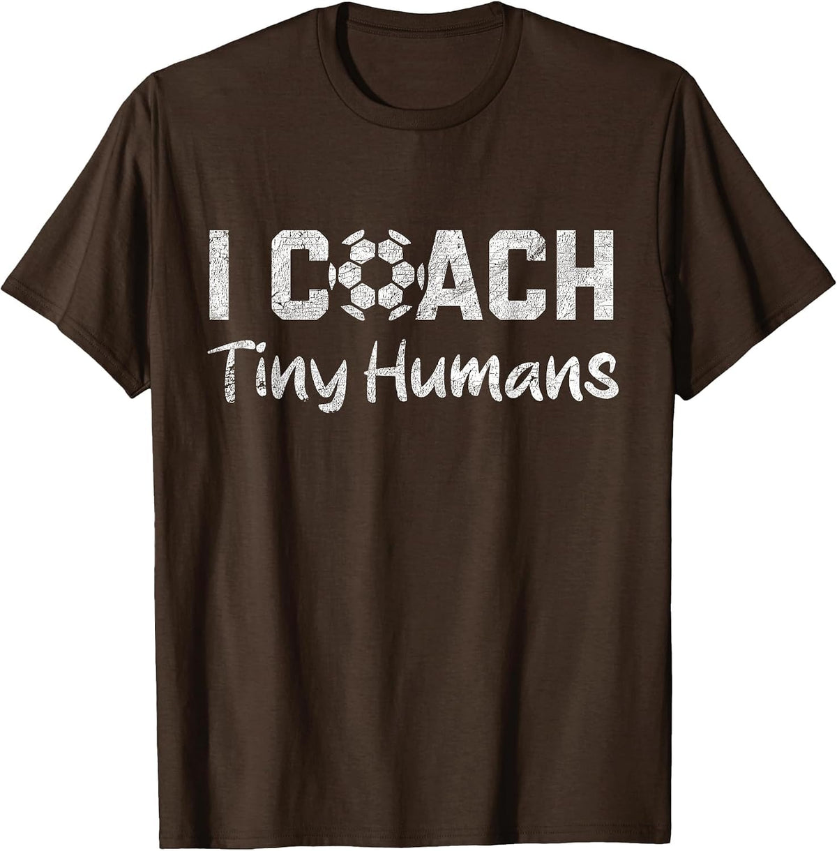 I Coach Tiny Humans Soccer Humor Funny Dad T-Shirt - Brown