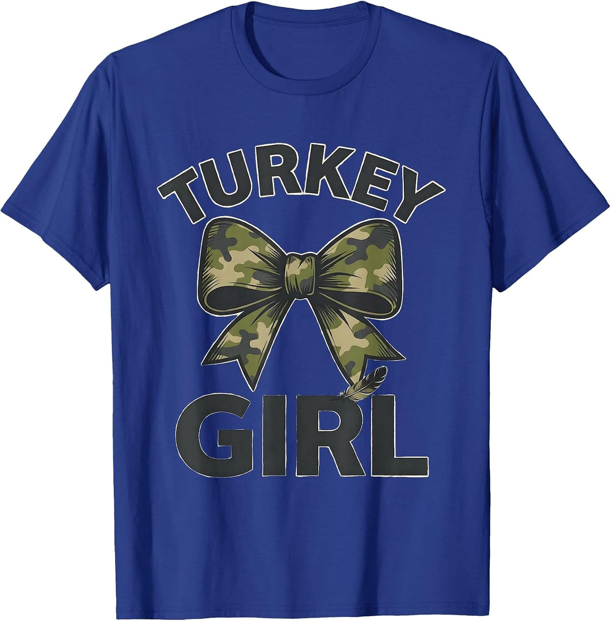 Turkey Girl Camo Coquette Bow Hunting Ol Lady Humor T-Shirt - Royal Blue