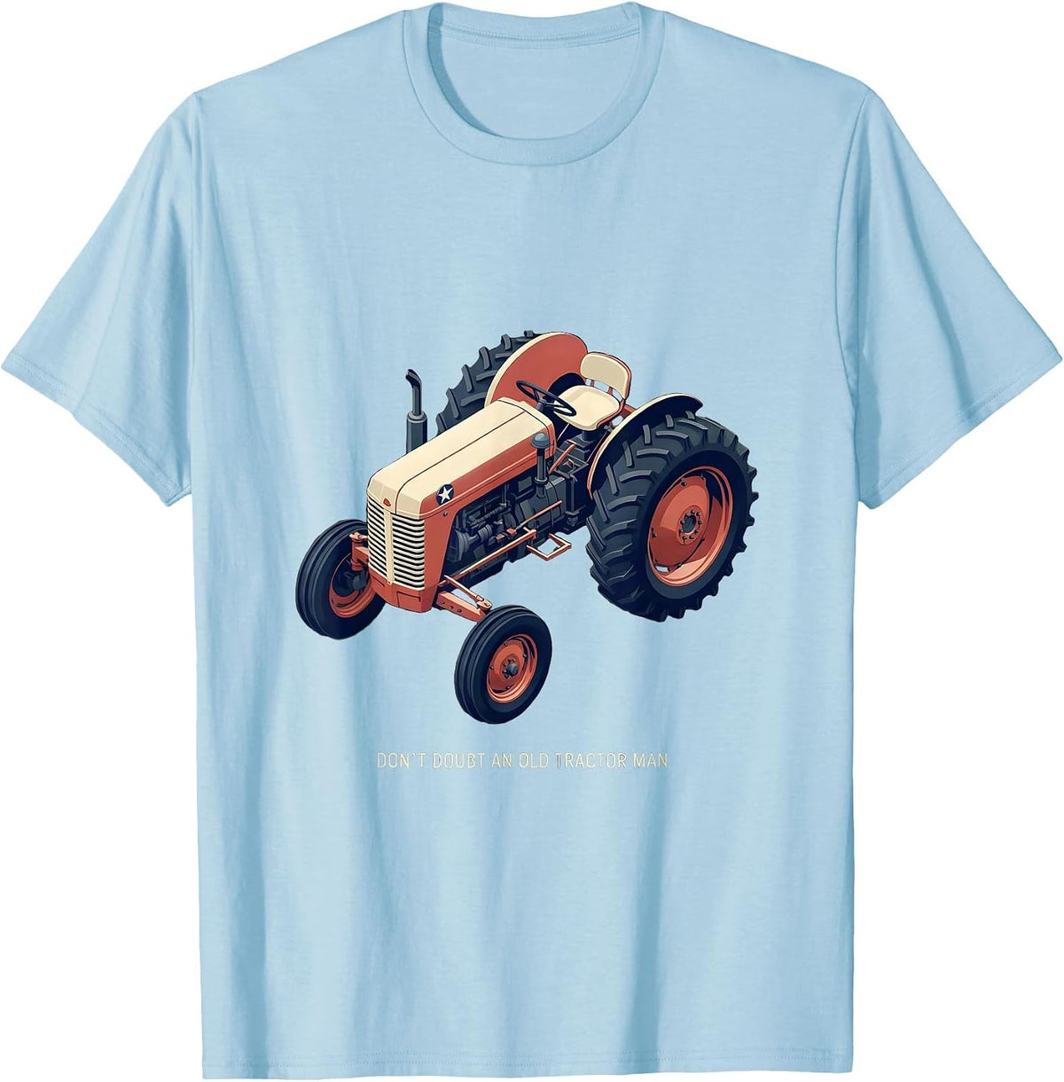 Men's Don't Doubt An Old Tractor Man Vintage Farming Dad Rural T-Shirt - Baby Blue