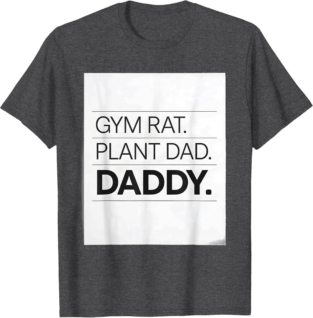 Gym Rat. Plant Dad. Daddy. Funny Daddy Humor Identity T-Shirt - Dark Heather Grey